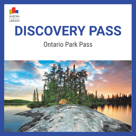 Ontario Parks Pass | Aurora Public Library | BiblioCommons